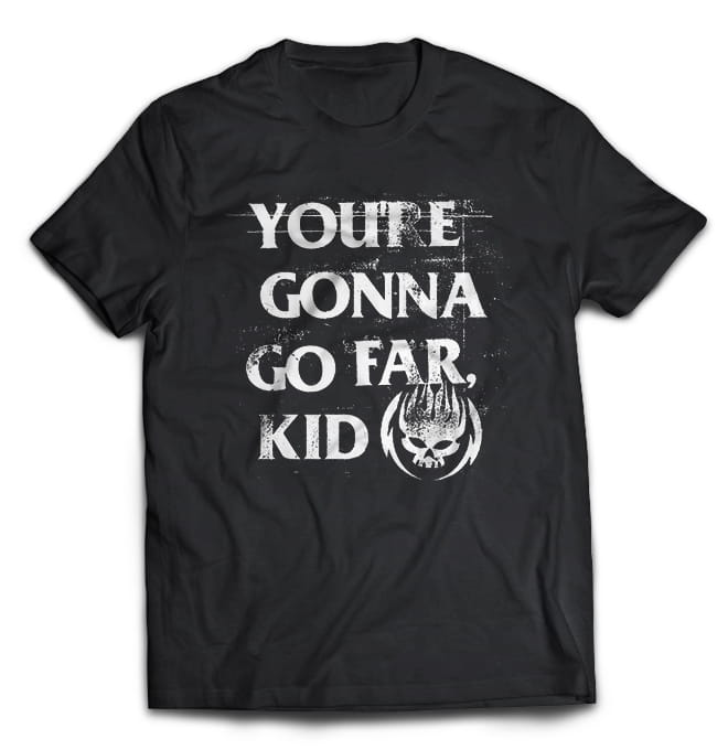 Youre Gonna Go Far Kid