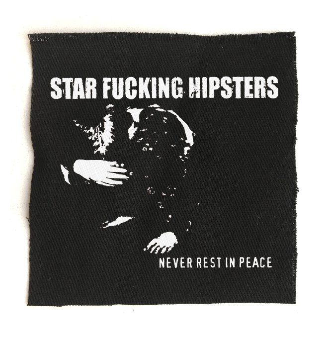 Нашивка Star Fucking Hipsters с принтом Never Rest In Peace